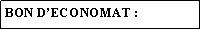 Zone de Texte: BON D’ECONOMAT : 