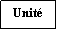 Zone de Texte: Unité