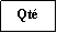 Zone de Texte: Qté